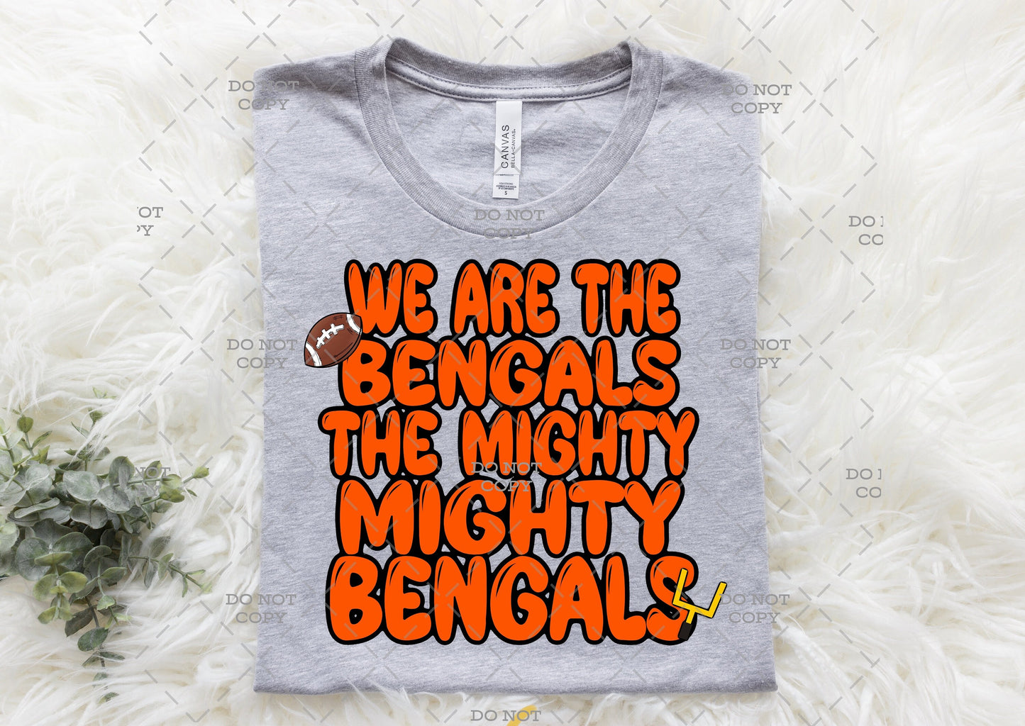 We are the mighty bengals Direct to Film Transfer